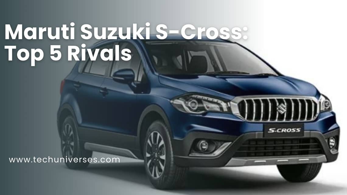 Maruti Suzuki S-Cross -Top 5 Rivals