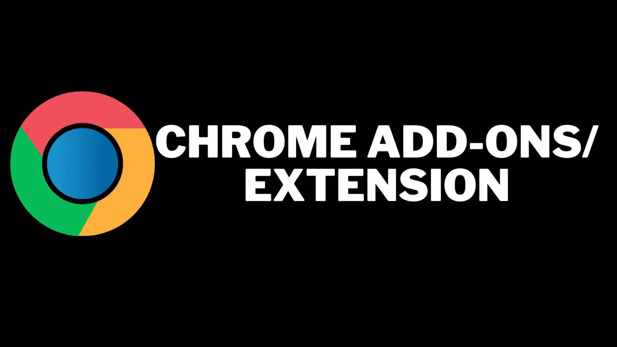 5 Must Have Google Chrome AddOns/Extension Chrome  Store